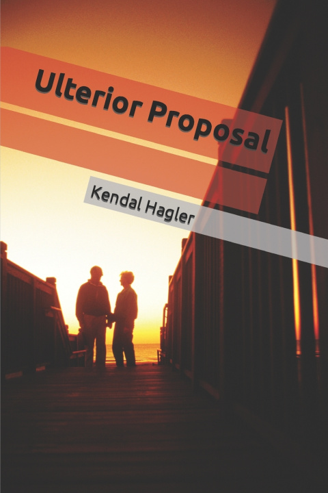 Knjiga Ulterior Proposal Kendal Hagler