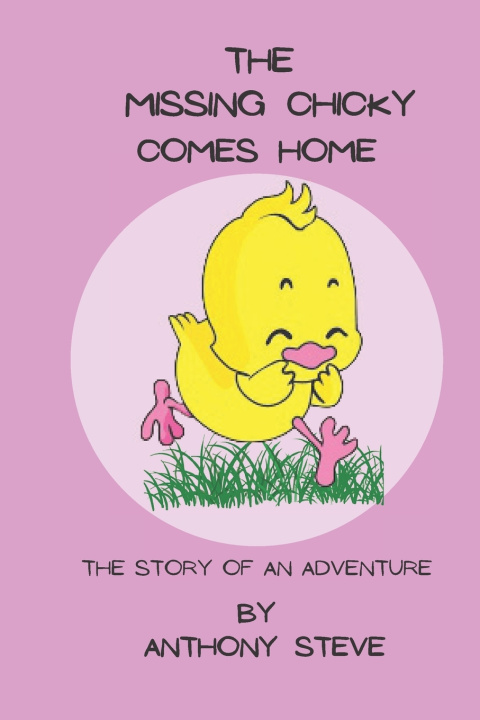 Βιβλίο Missing Chicky Comes home Anthony Steve