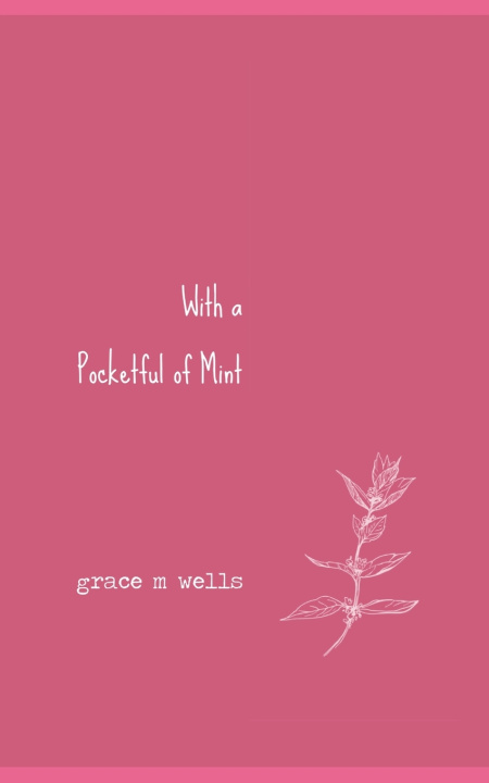 Βιβλίο With a Pocketful of Mint Grace M Wells