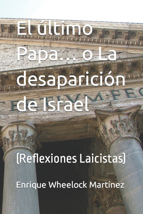 Knjiga ultimo Papa... o La desaparicion de Israel Enrique Wheelock Martinez