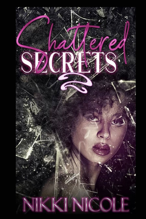 Knjiga Shattered Secrets 2 Nikki Nicole