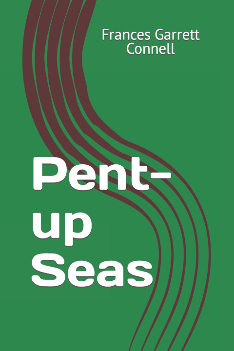 Buch Pent-up Seas Frances Garrett Connell