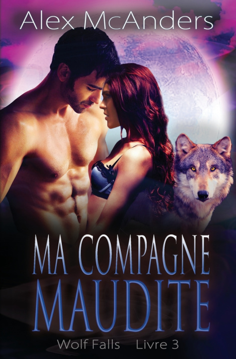 Knjiga Ma Compagne Maudite Alex (Shifter) McAnders