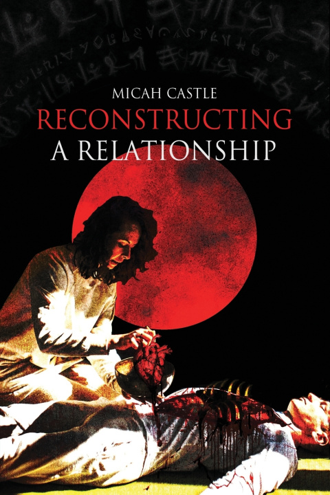 Knjiga Reconstructing A Relationship Micah Castle