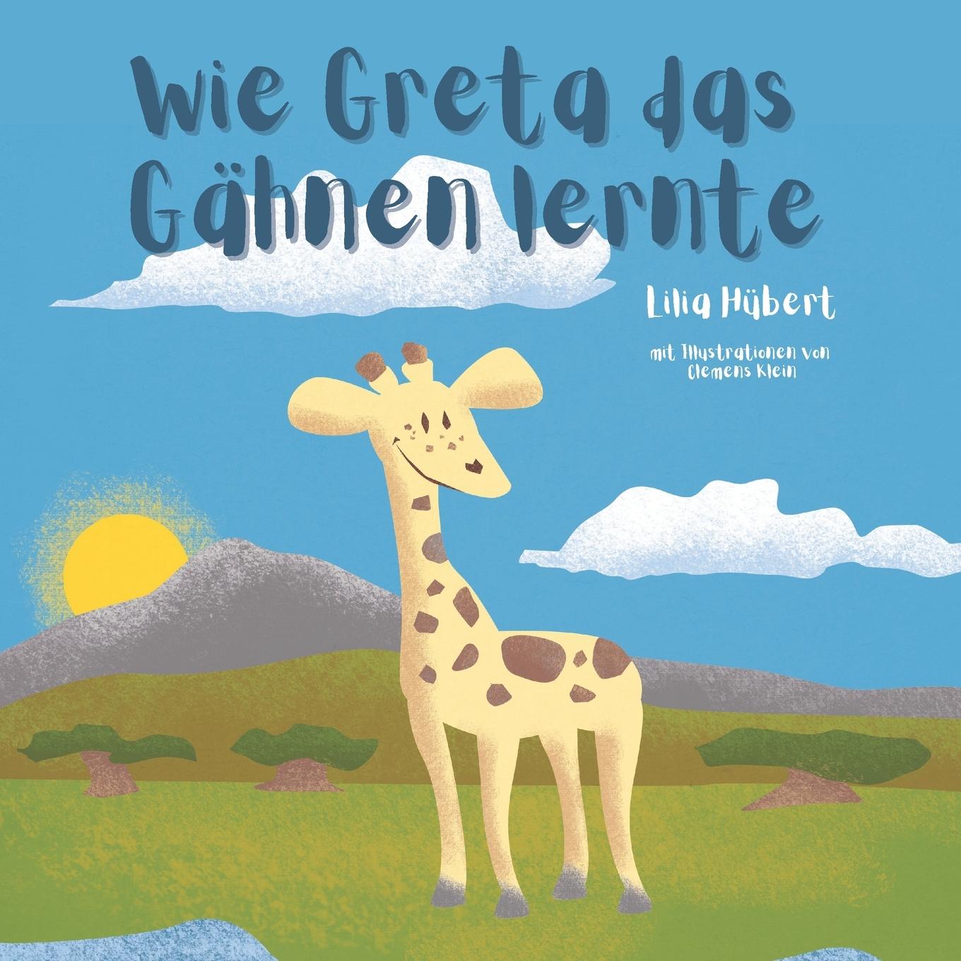 Βιβλίο Wie Greta das Gahnen lernte Lilia Hubert