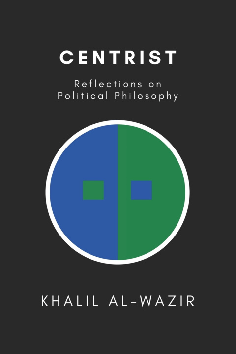 Βιβλίο Centrist Reflections on Political Philosophy Khalil J K Alwazir