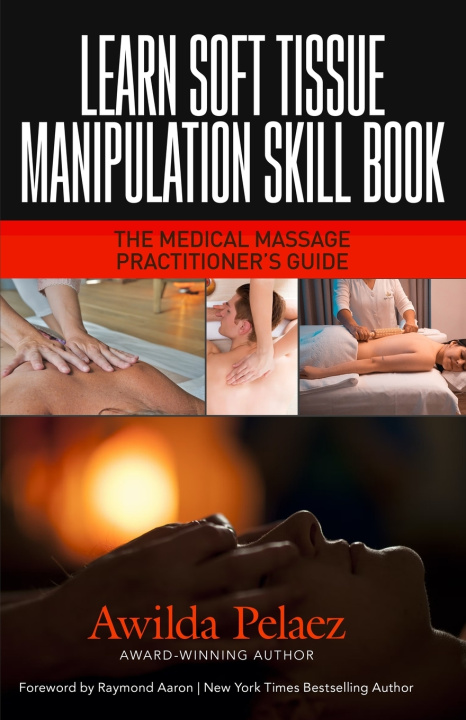 Knjiga Learn Soft Tissue Manipulation Skills Awilda Pelaez