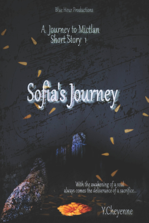 Knjiga Sofia's Journey (Journey to Mictlan Short Story #1 ) Y Cheyenne