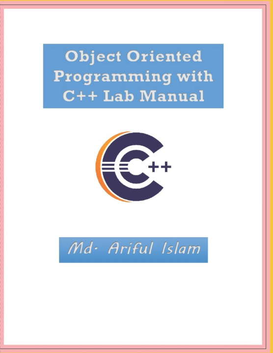 Knjiga Object Oriented Programming with C++ Lab Manual MD Ariful Islam