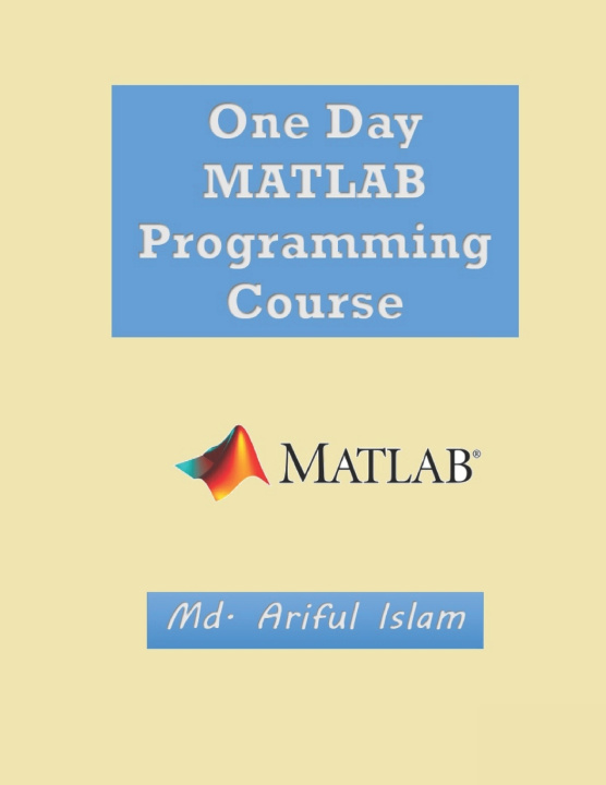 Knjiga One Day MATLAB Programming Course MD Ariful Islam