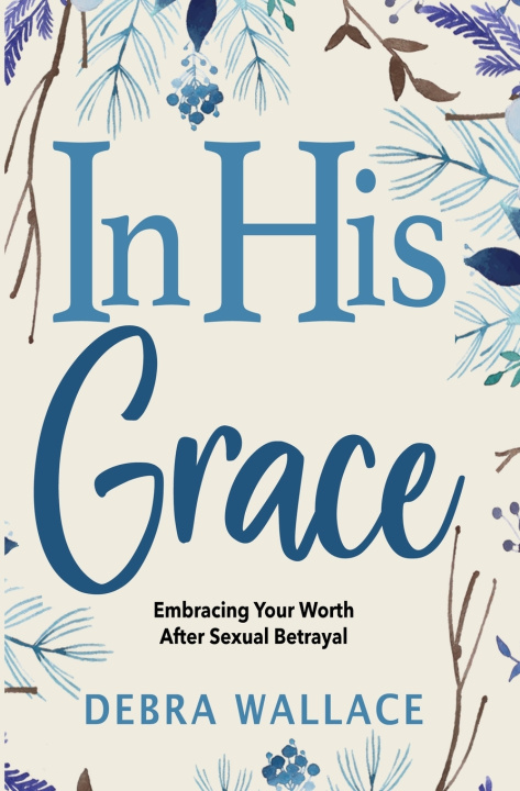 Knjiga In His Grace Debra Wallace