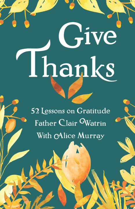 Knjiga Give Thanks Clair Watrin Csb