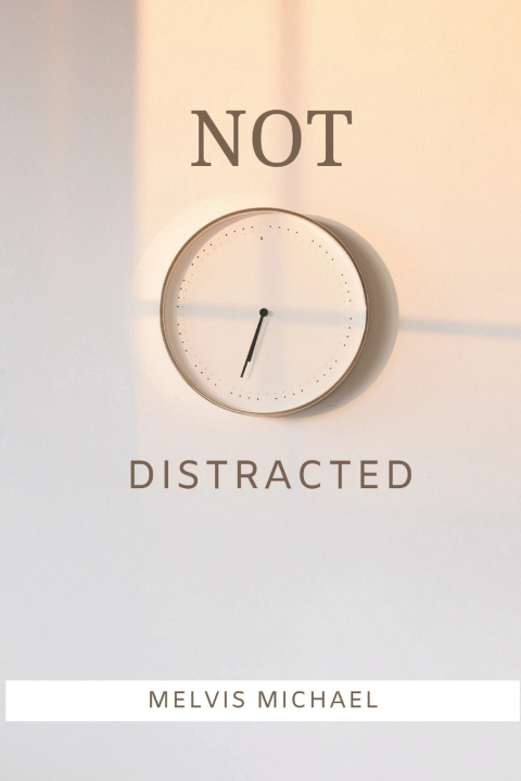 Knjiga Not Distracted Melvis Michael
