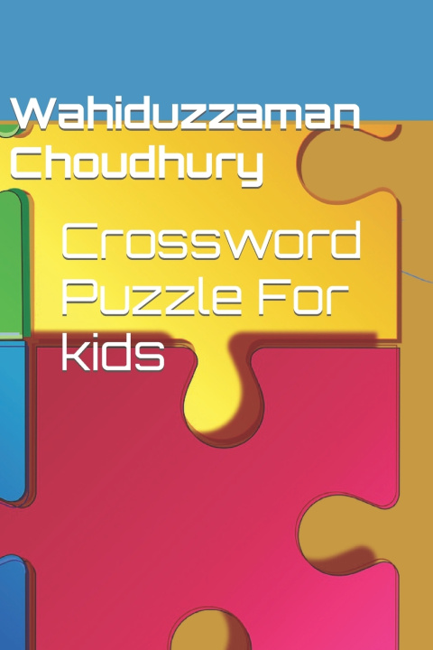Knjiga Crossword Puzzle For kids Wahiduzzaman Choudhury