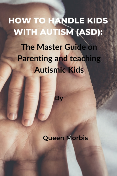 Knjiga How to Handle Kids With Autism (ASD) Queen Morbis