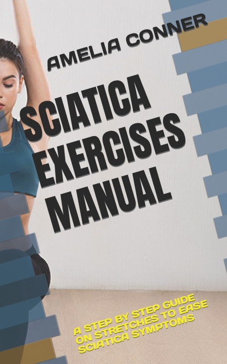 Knjiga Sciatica Exercises Manual Amelia Conner