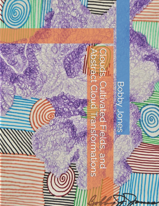Knjiga Clouds, Cultivated Fields, and Abstract Cloud Transformations Bobby J Jones