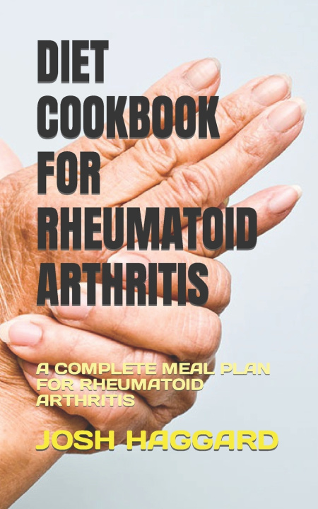 Βιβλίο Diet Cookbook for Rheumatoid Arthritis Josh Haggard