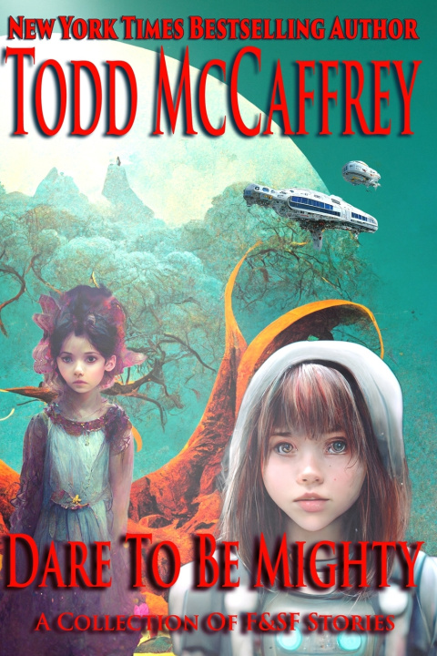 Knjiga Dare To Be Mighty Todd McCaffrey