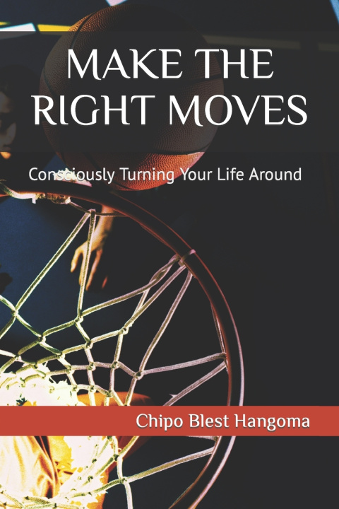 Knjiga Make the Right Moves Chipo Blest Hangoma