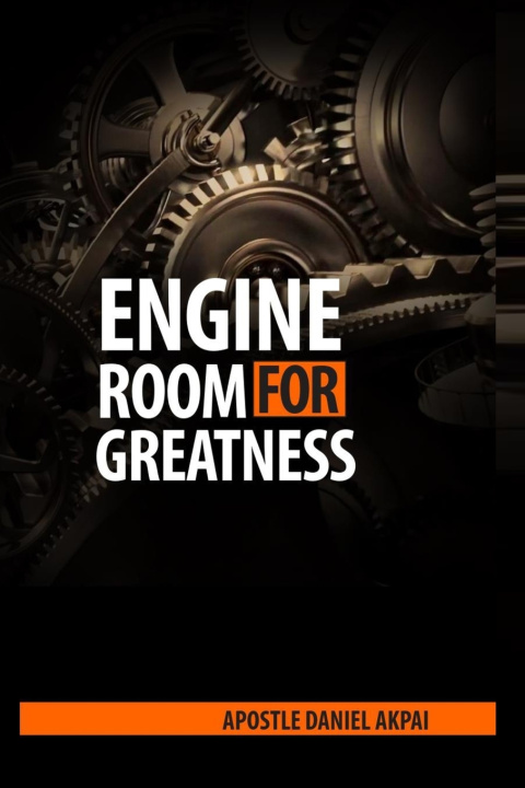 Knjiga Engine Room For Greatness Daniel Akpai