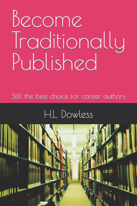 Buch Become Traditionally Published H L Dowless