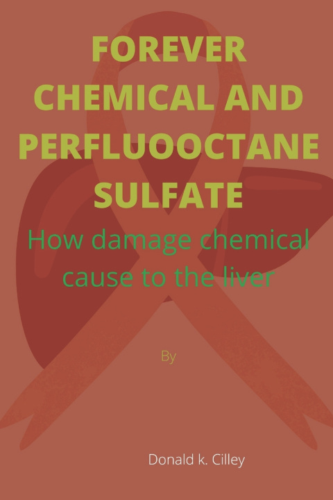 Βιβλίο Forever Chemical and Perfluooctane Sulfate Donald K Cilley