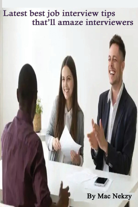 Βιβλίο Latest best job interview tips that'll amaze interviewers Mac Nekzy