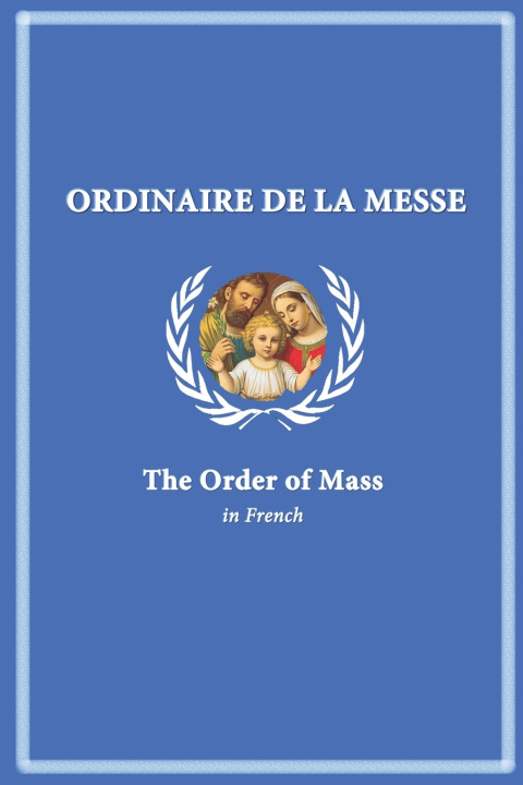 Buch Ordinaire de la Messe Blessed Holy Family Press