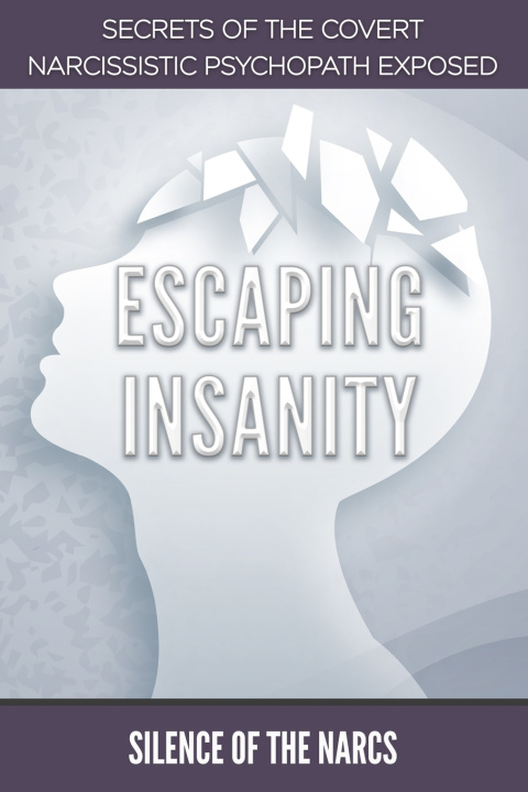 Βιβλίο Escaping Insanity Silence Of the Narcs