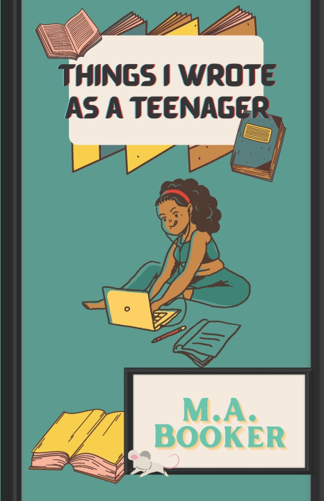 Knjiga Things I Wrote As A Teenager M a Booker