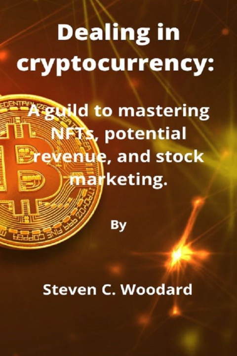 Knjiga Dealing in cryptocurrency Steven C Woodard
