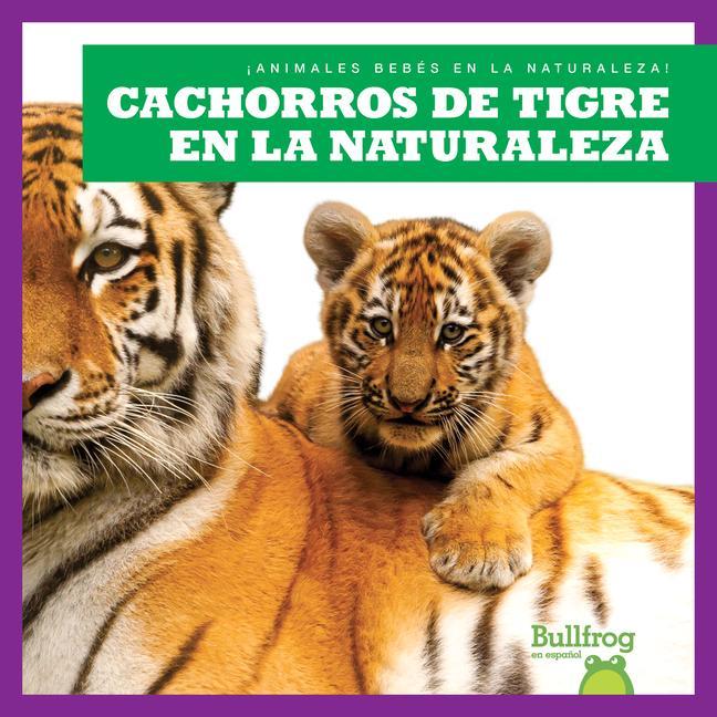 Livre Cachorros de Tigre En La Naturaleza (Tiger Cubs in the Wild) 