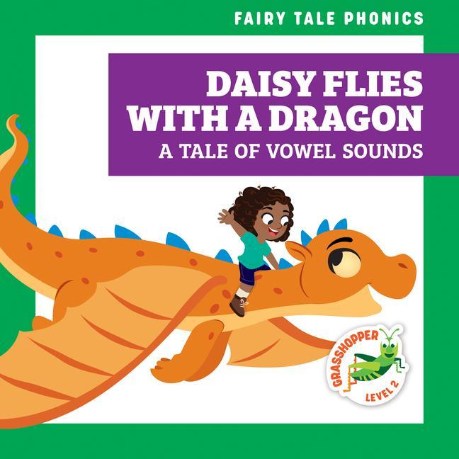 Kniha Daisy Flies with a Dragon: A Tale of Vowel Sounds Carissa Harris