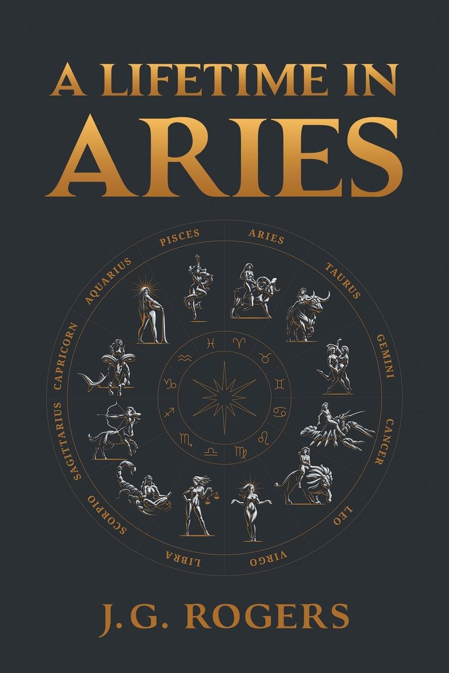 Knjiga A LIFETIME IN ARIES J. G. Rogers