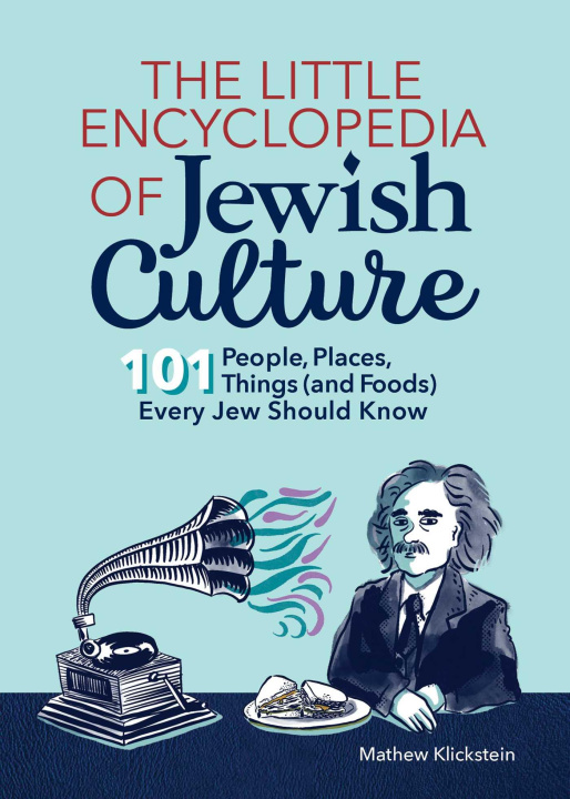 Kniha The Little Encyclopedia of Jewish Culture: 101 People, Places, Things (and Foods) Every Jew Should Know 