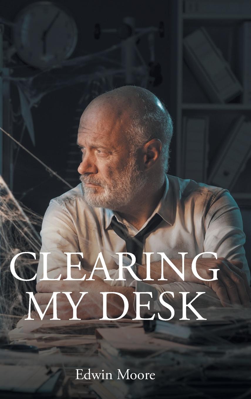 Knjiga Clearing My Desk Edwin Moore