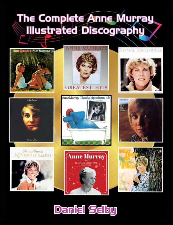 Kniha The Complete Anne Murray Illustrated Discography 