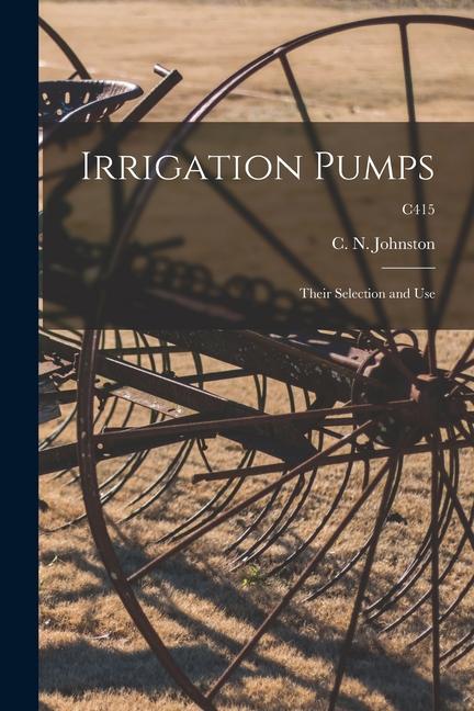 Knjiga Irrigation Pumps: Their Selection and Use; C415 