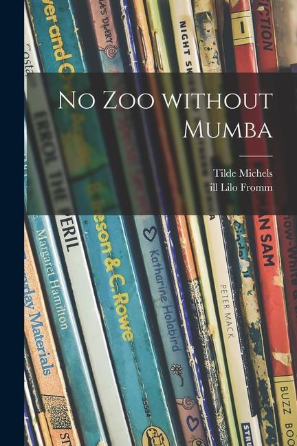 Βιβλίο No Zoo Without Mumba Lilo Ill Fromm