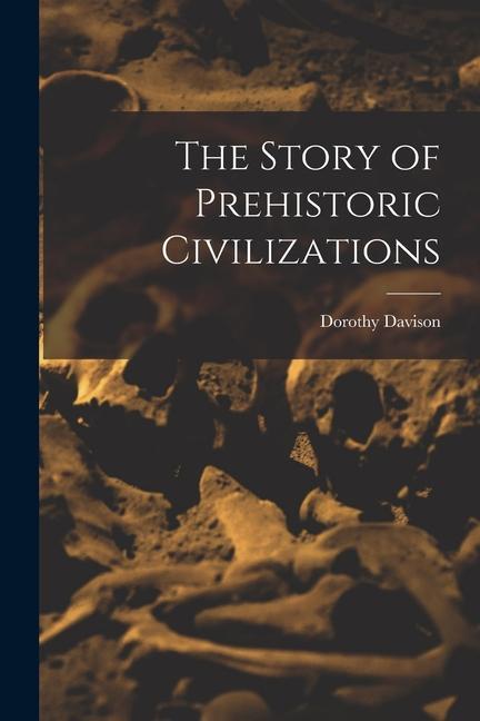 Książka The Story of Prehistoric Civilizations 