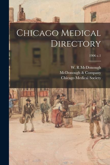 Kniha Chicago Medical Directory; 1906 c.1 McDonough & Company