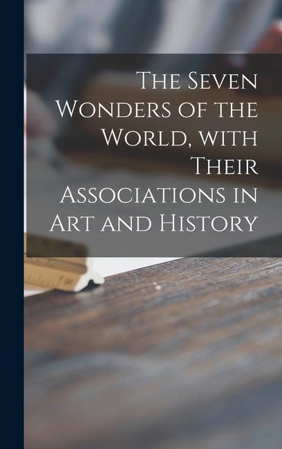 Buch The Seven Wonders of the World, With Their Associations in Art and History 