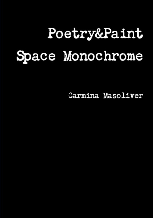 Βιβλίο Poetry&Paint Space Monochrome Carmina Masoliver