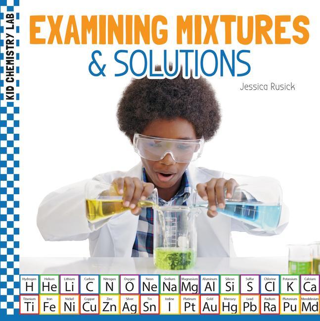 Knjiga Examining Mixtures & Solutions 