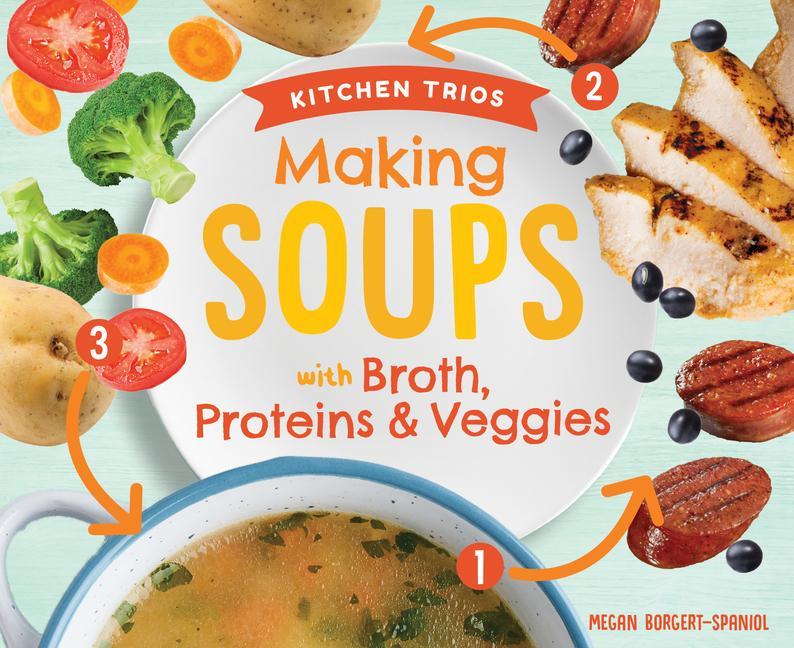 Βιβλίο Making Soups with Broth, Proteins & Veggies 
