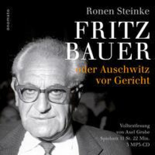 Digital Fritz Bauer oder Auschwitz vor Gericht Ronen Steinke