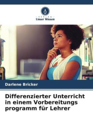 Βιβλίο Differenzierter Unterricht in einem Vorbereitungs programm für Lehrer Darlene Bricker
