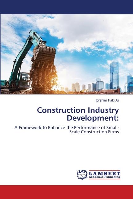 Knjiga Construction Industry Development: Ibrahim Faki Ali