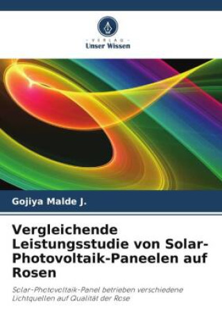 Kniha Vergleichende Leistungsstudie von Solar-Photovoltaik-Paneelen auf Rosen 